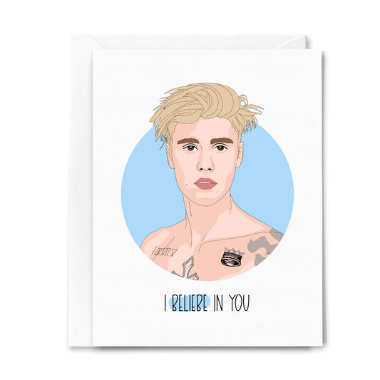 I Beliebe in You Justin Card