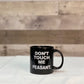 Mug -  Don't Touch Me Peasant - Giant 22 oz Mug